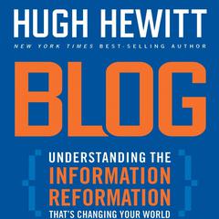 Blog: Understanding The Information Reformation Audiobook, by Hugh Hewitt