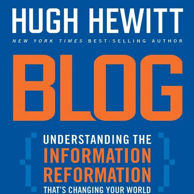 Blog: Understanding The Information Reformation Audiobook, by Hugh Hewitt