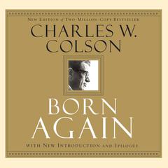 Born Again: What Really Happened to the White House Hatchet Man Audiobook, by Charles Colson