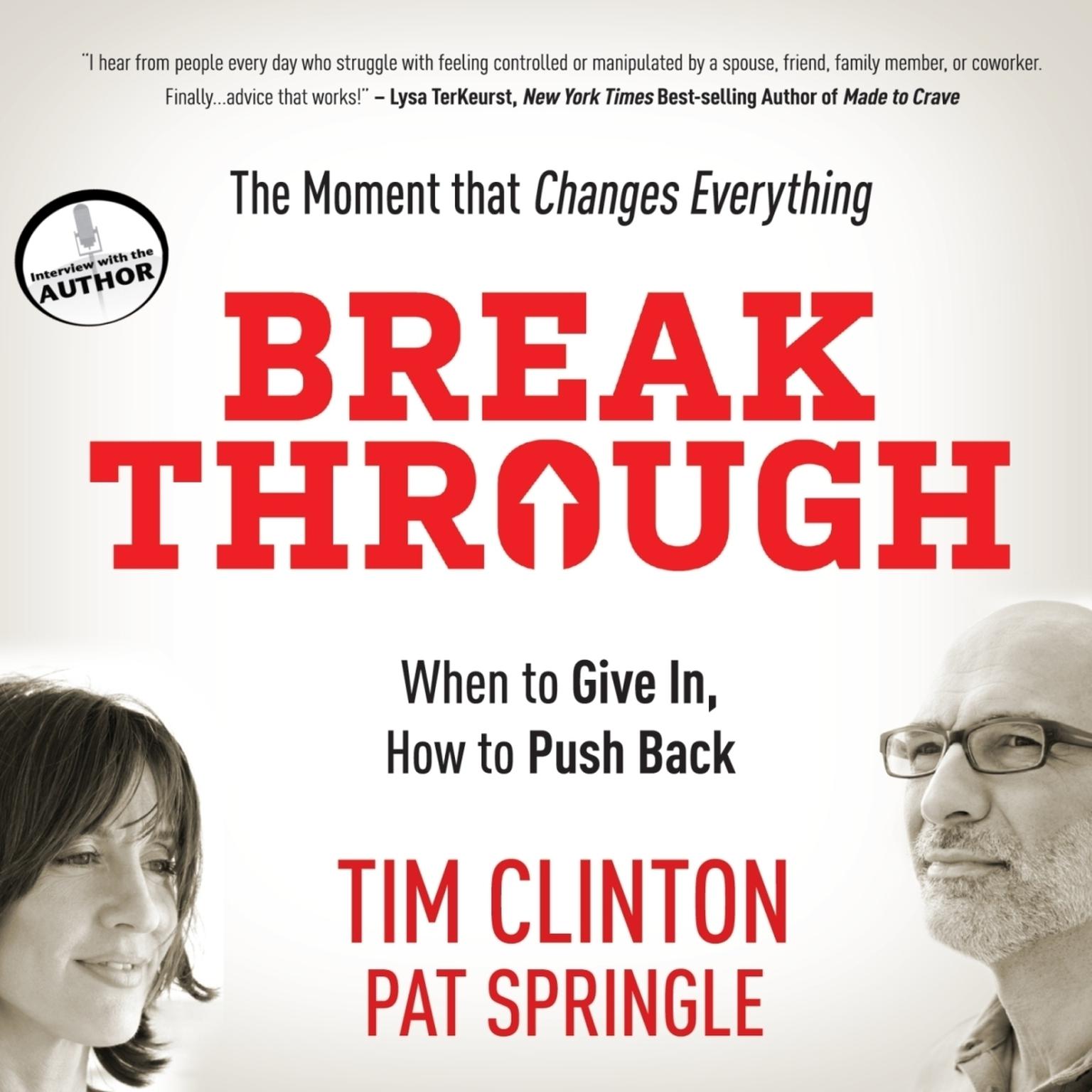 Break Through: When to Give In, How to Push Back Audiobook, by Tim Clinton