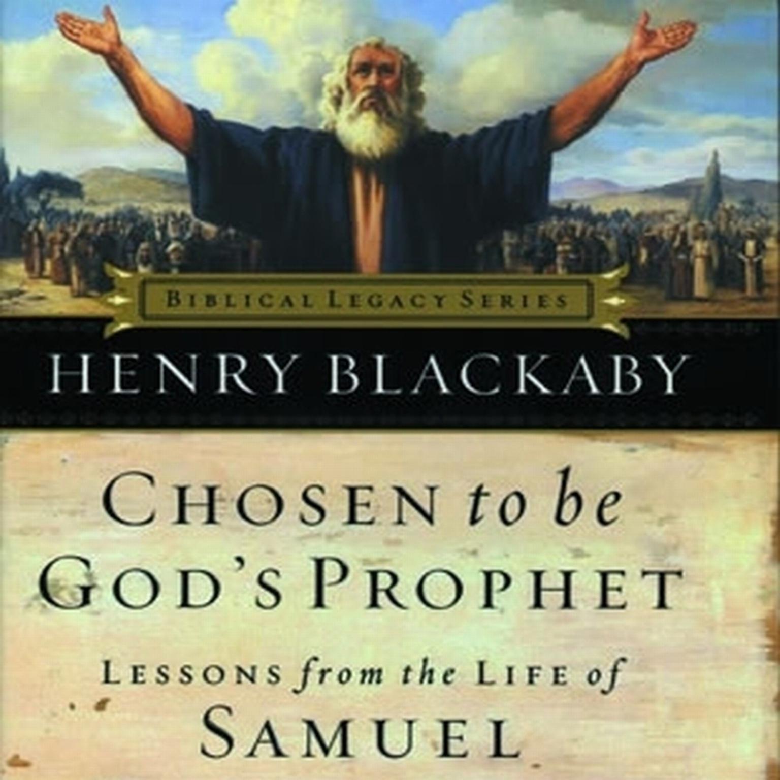 Chosen to Be Gods Prophet: Lessons from the Life of Samuel Audiobook, by Henry Blackaby