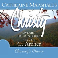 Christy's Choice Audiobook, by Catherine Marshall