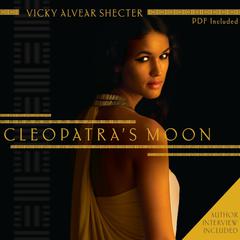 Cleopatras Moon Audiobook, by Vicky Alvear Shecter