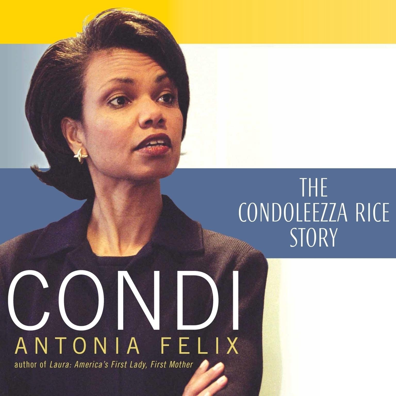Condi (Abridged): The Condoleezza Rice Story Audiobook, by Antonia Felix