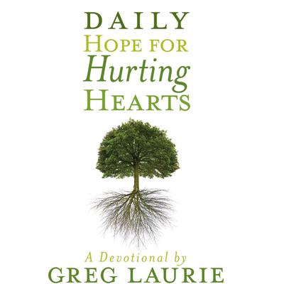 Daily Hope for Hurting Hearts: A Devotional Audiobook, by Greg Laurie