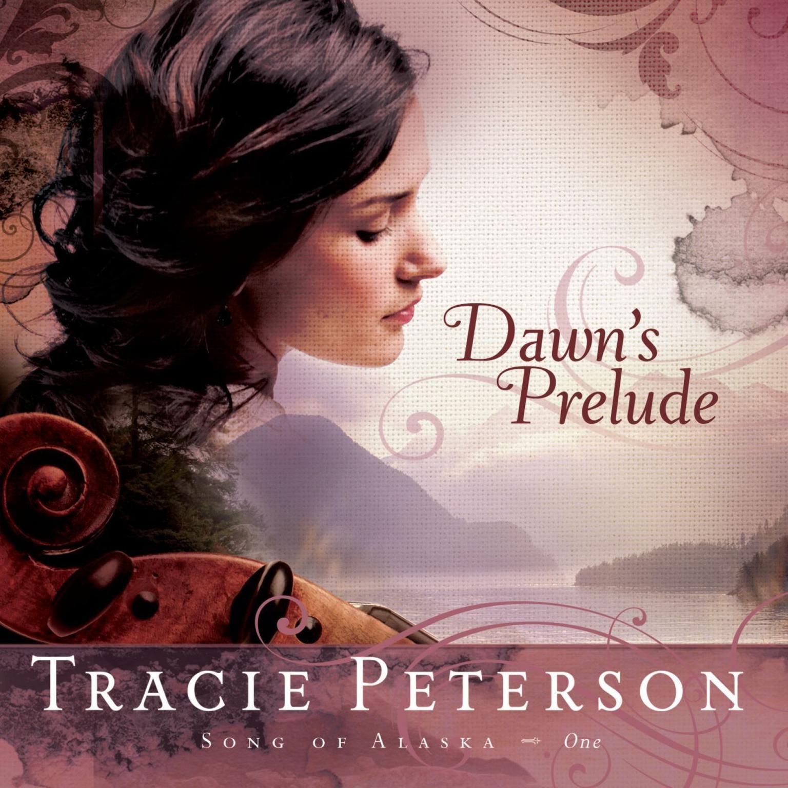Dawns Prelude (Abridged) Audiobook, by Tracie Peterson