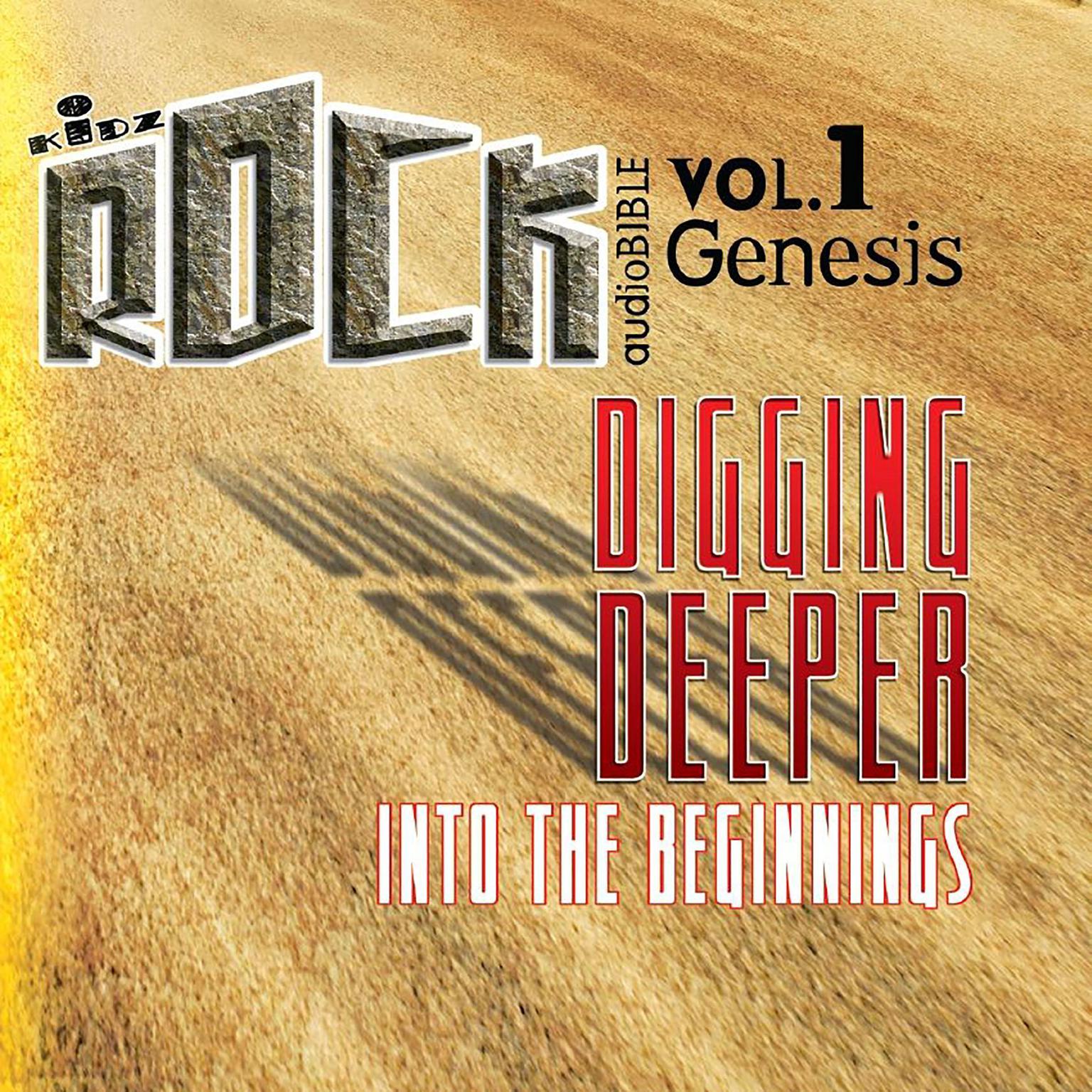 Digging Deeper Into the Beginnings (Abridged): Genesis Audiobook, by Various 