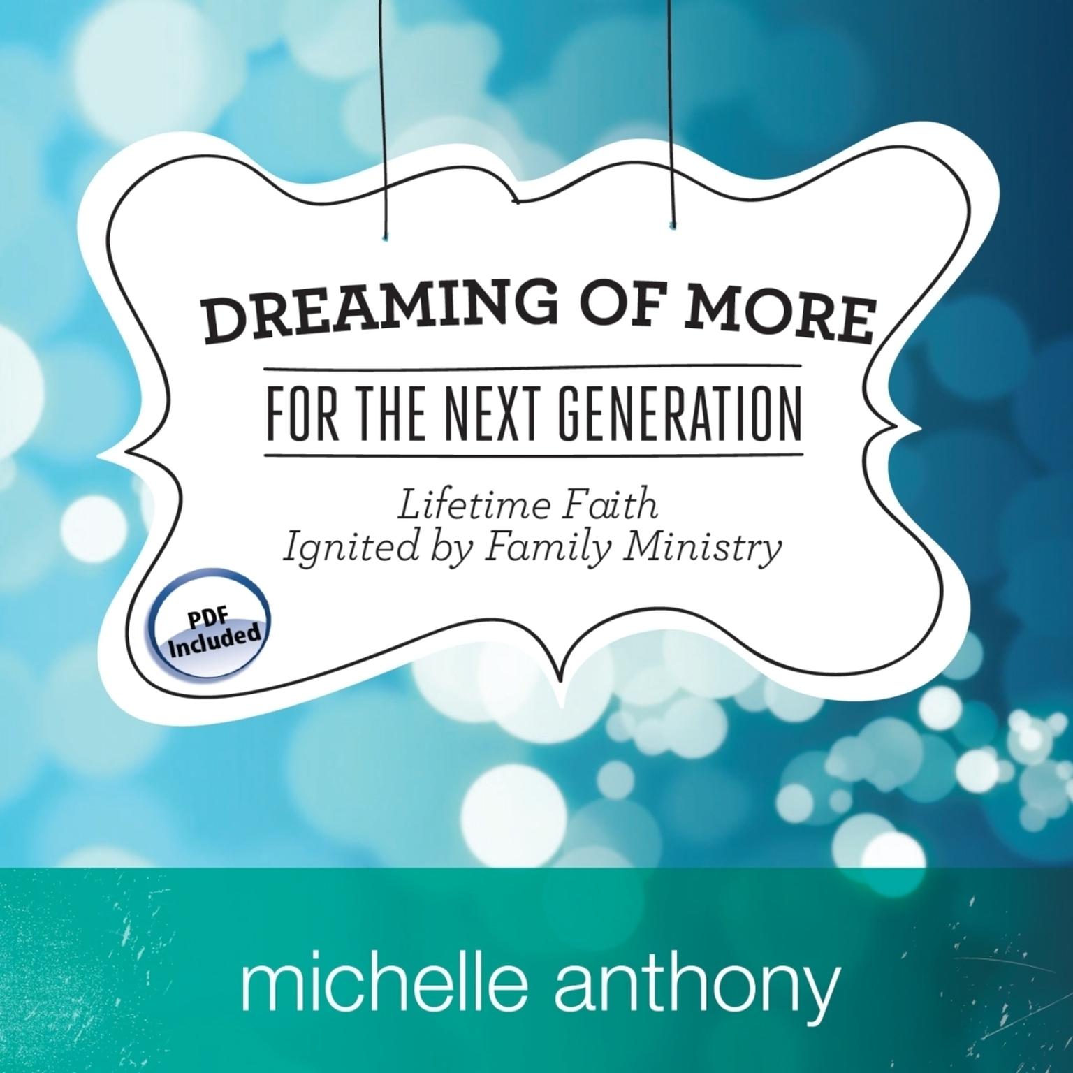 Dreaming of More for the Next Generation: Lifetime Faith Ignited by Family Ministry Audiobook, by Michelle Anthony