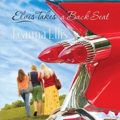 Elvis Takes a Back Seat Audiobook, by Leanna Ellis