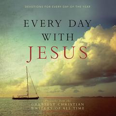 Every Day with Jesus: Treasures from the Greatest Christian Writers of All Time Audiobook, by various authors