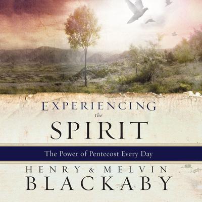 Experiencing the Spirit Audiobook, by Henry Blackaby