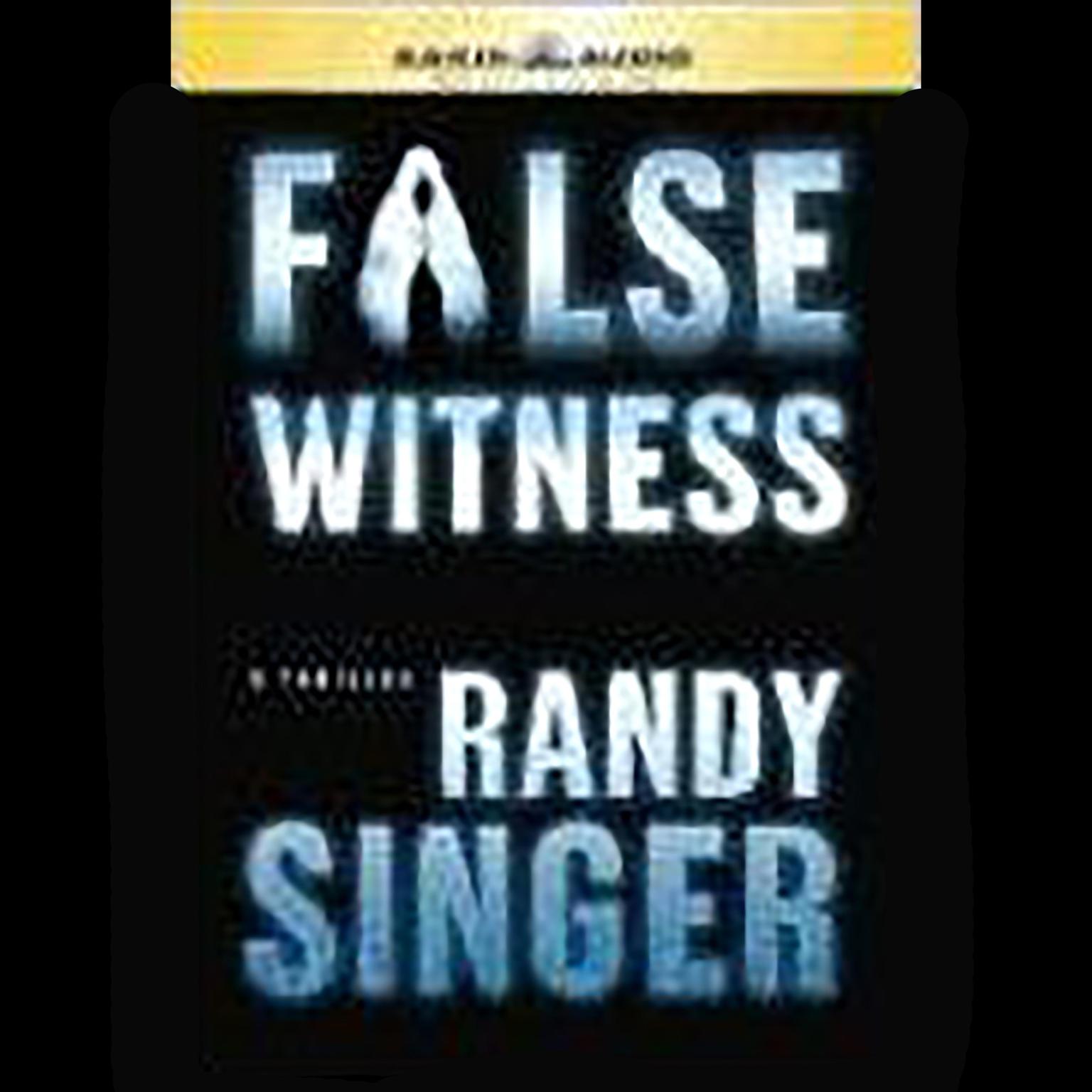 False Witness (Abridged) Audiobook, by Randy Singer