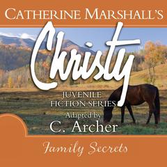 Family Secrets Audiobook, by Catherine Marshall, C. Archer