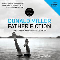 Father Fiction: Chapters for a Fatherless Generation Audiobook, by Donald Miller