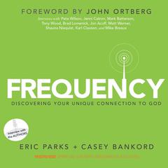 Frequency: Discovering Your Unique Connection to God Audiobook, by Eric Parks
