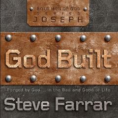 God Built: Shaped by God...in the Bad and Good of Life Audiobook, by Steve Farrar