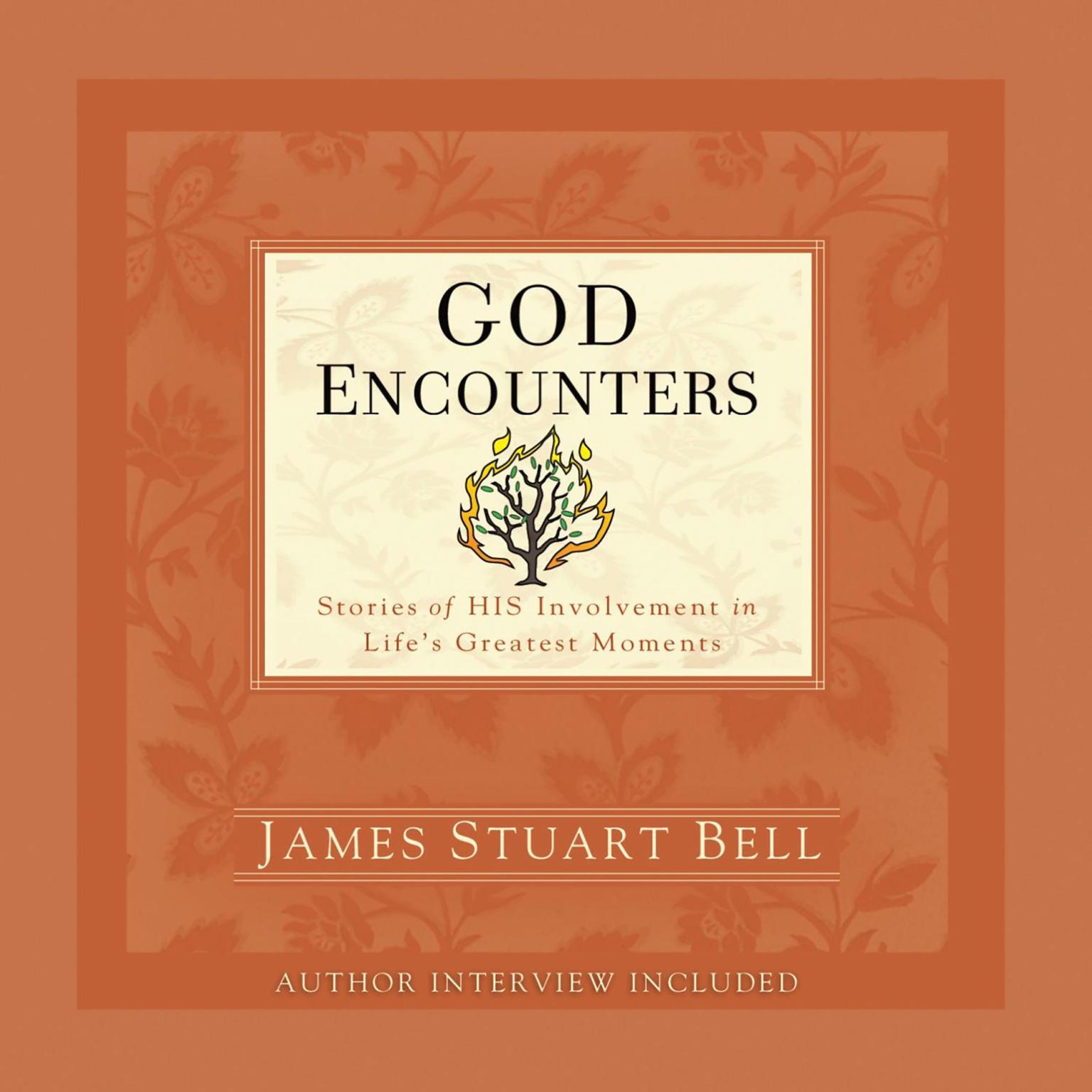 God Encounters: Stories of His Involvement in Lifes Greatest Moments Audiobook, by James S. Bell