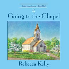 Going to the Chapel Audiobook, by Rebecca Kelly