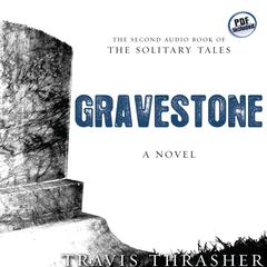Gravestone: A Novel Audiobook, by Travis Thrasher