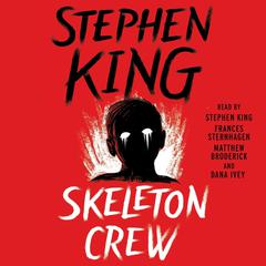 Skeleton Crew: Selections Audiobook, by 