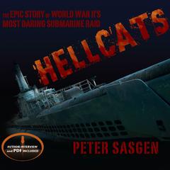 Hellcats: The Epic Story of World War IIs Most Daring Submarine Raid Audiobook, by Peter Sasgen