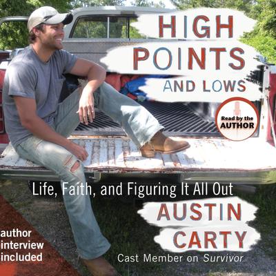 High Points and Lows: Life, Faith and Figuring It All Out Audiobook, by Austin Carty