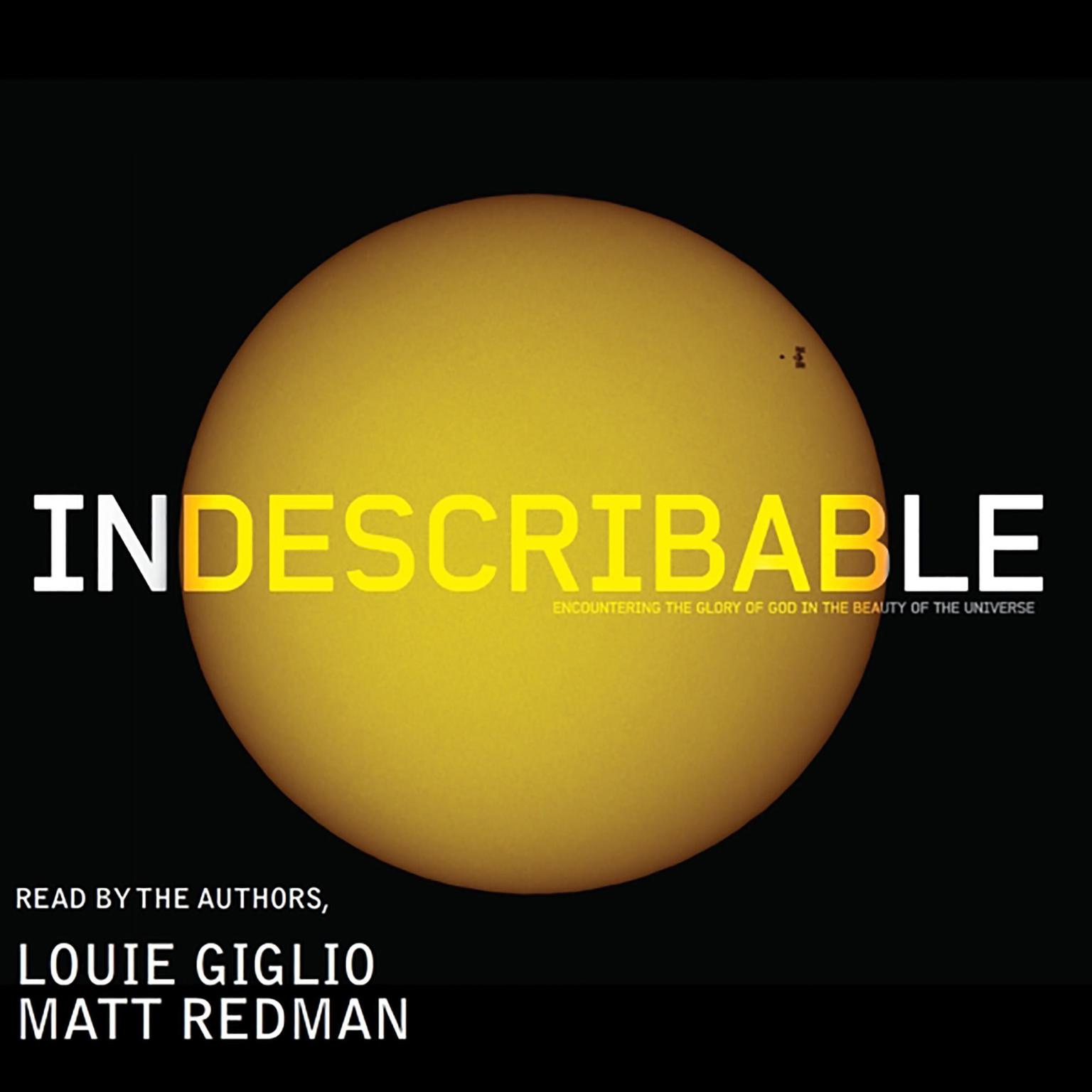 Indescribable: Encountering the Glory of God in the Beauty of the Universe Audiobook, by Louie Giglio