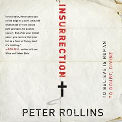 Insurrection: To Believe is Human To Doubt, Divine Audiobook, by Peter Rollins