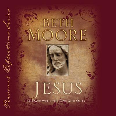Jesus: 90 Days With the One and Only Audiobook, by Beth Moore