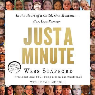 Just a Minute: In the Heart of a Child, One Moment...Can Last Forever Audiobook, by Wess Stafford