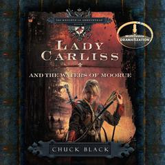 Lady Carliss and the Waters of Moorue Audiobook, by Chuck Black