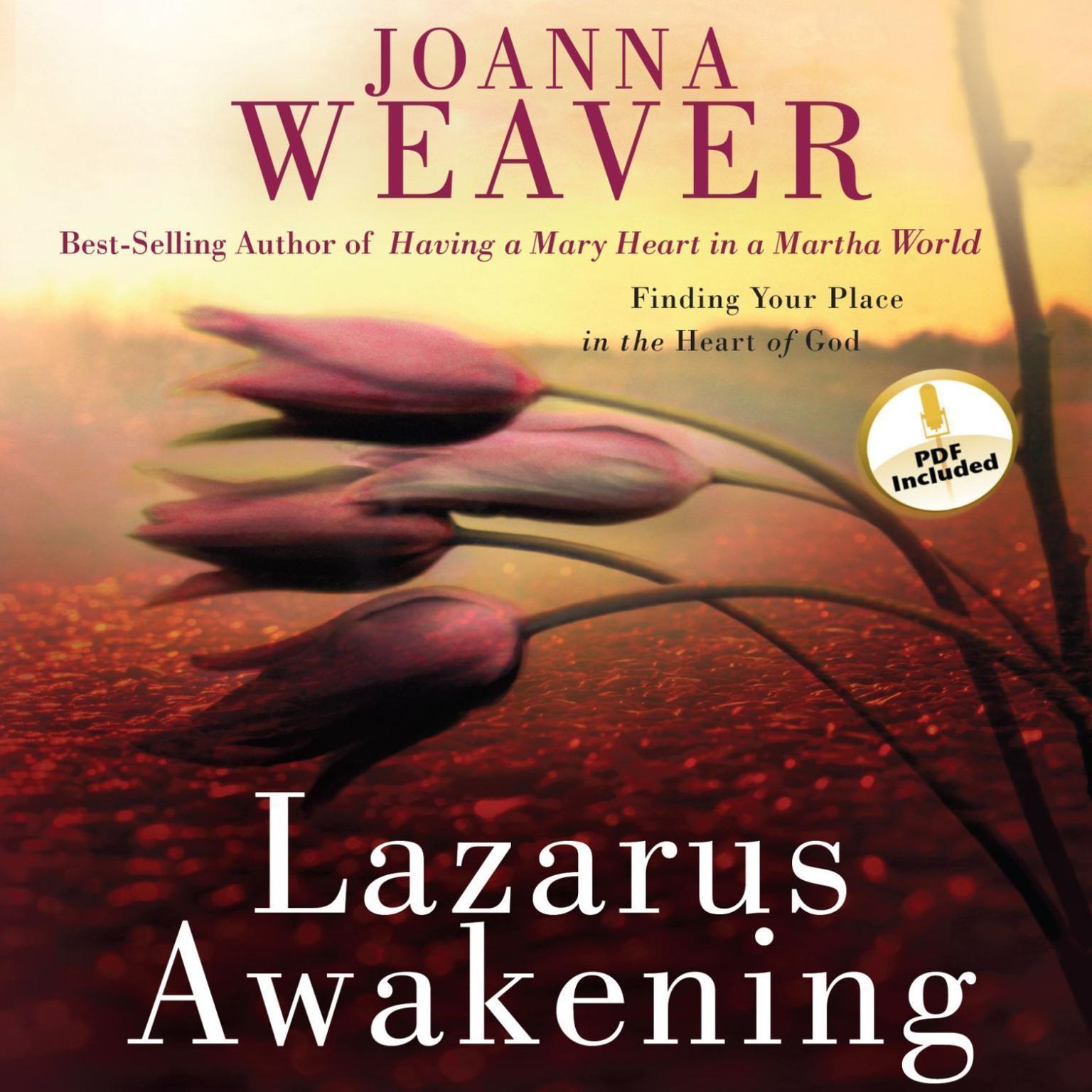 Lazarus Awakening: Finding Your Place in the Heart of God Audiobook, by Joanna Weaver