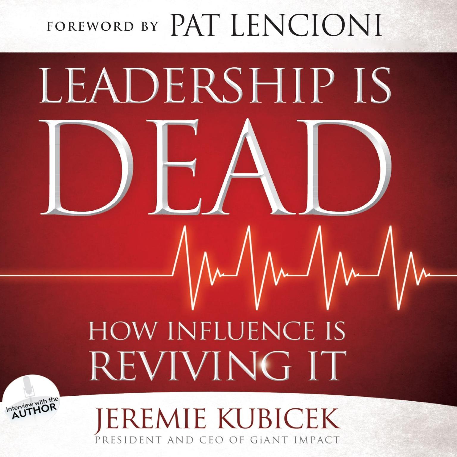 Leadership is Dead: How Influence is Reviving It Audiobook, by Jeremie Kubicek