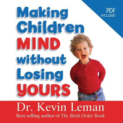 Making Children Mind Without Losing Yours Audiobook, by Kevin Leman