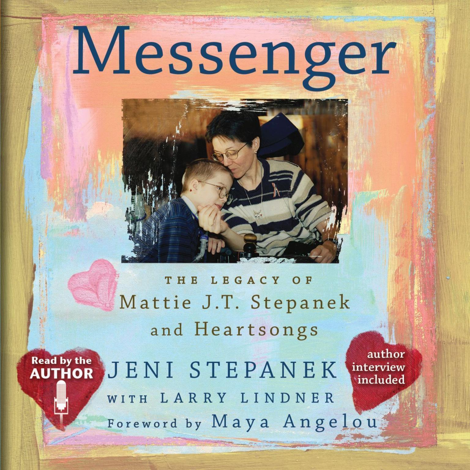 Messenger: The Legacy of Mattie J.T. Stepanek and Heartsongs Audiobook, by Jeni Stepanek