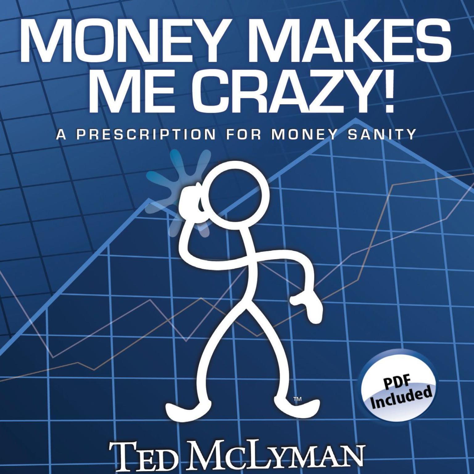 Money Makes Me Crazy!: A Prescription for Money Sanity Audiobook, by Ted McLyman