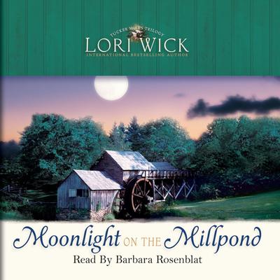 Moonlight on the Millpond Audiobook, by Lori Wick