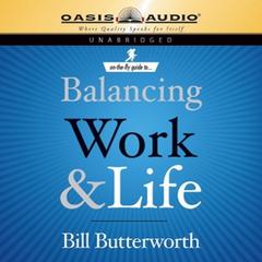 On the Fly Guide to Balancing Work and Life Audiobook, by Bill Butterworth