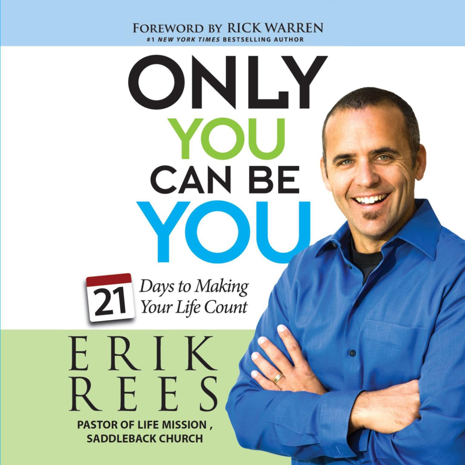 Only You Can Be You: 21 Days to Making Your Life Count Audiobook, by Erik Rees