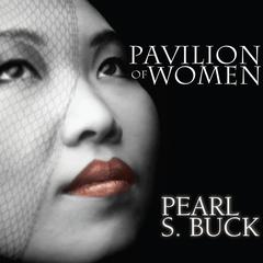 Pavilion of Women Audiobook, by 