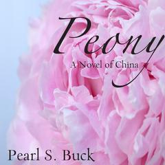 Peony: A Novel of China Audiobook, by 