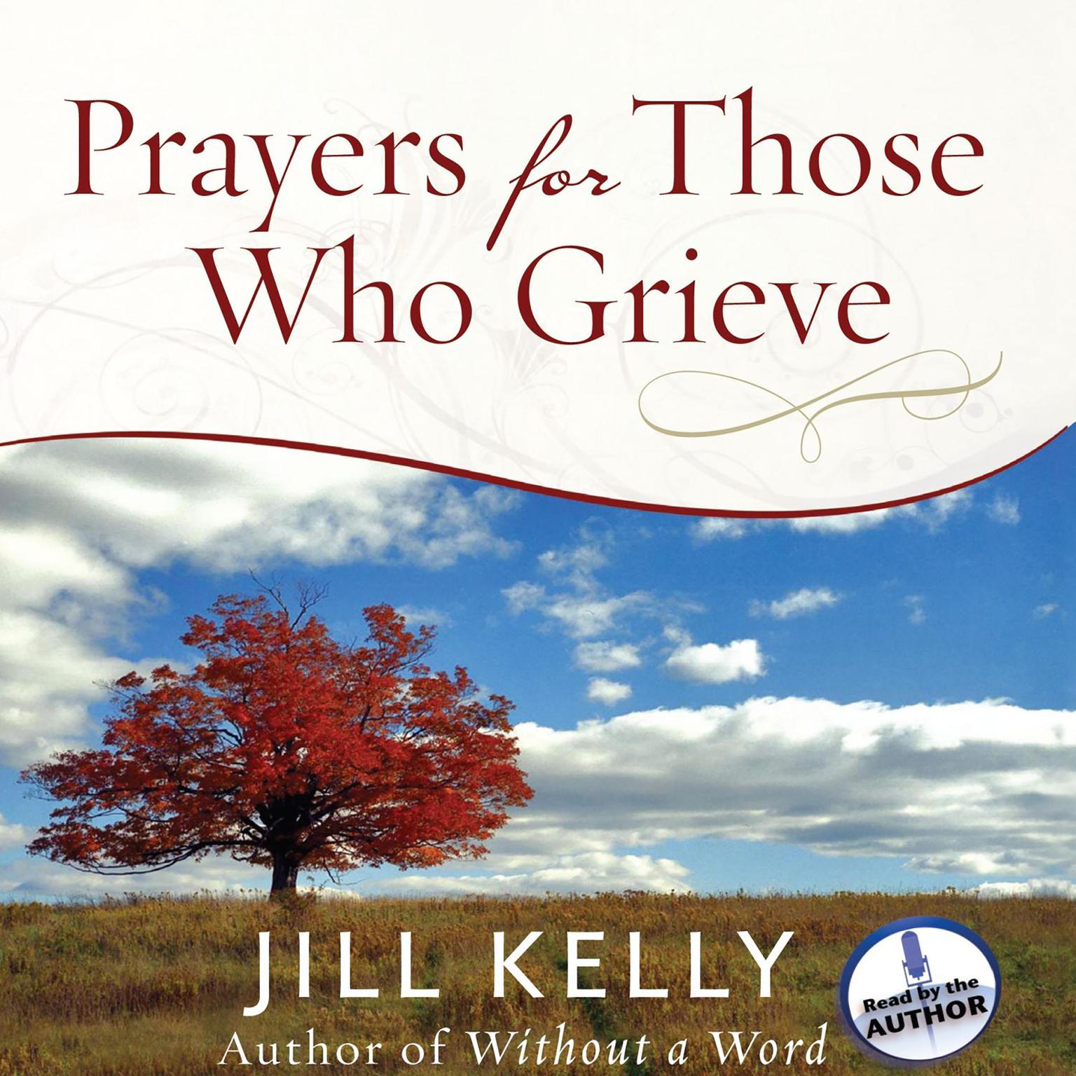 Prayers for Those Who Grieve Audiobook, by Jill Kelly