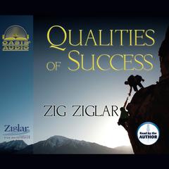 Qualities of Success Audiobook, by Zig Ziglar