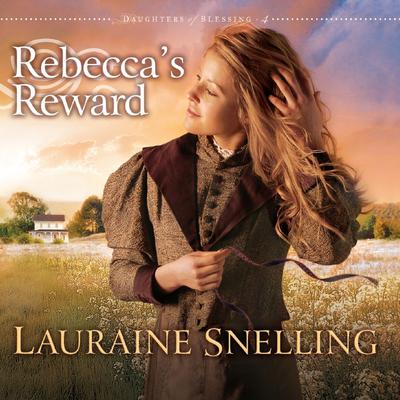 Rebecca's Reward Audiobook, by Lauraine Snelling