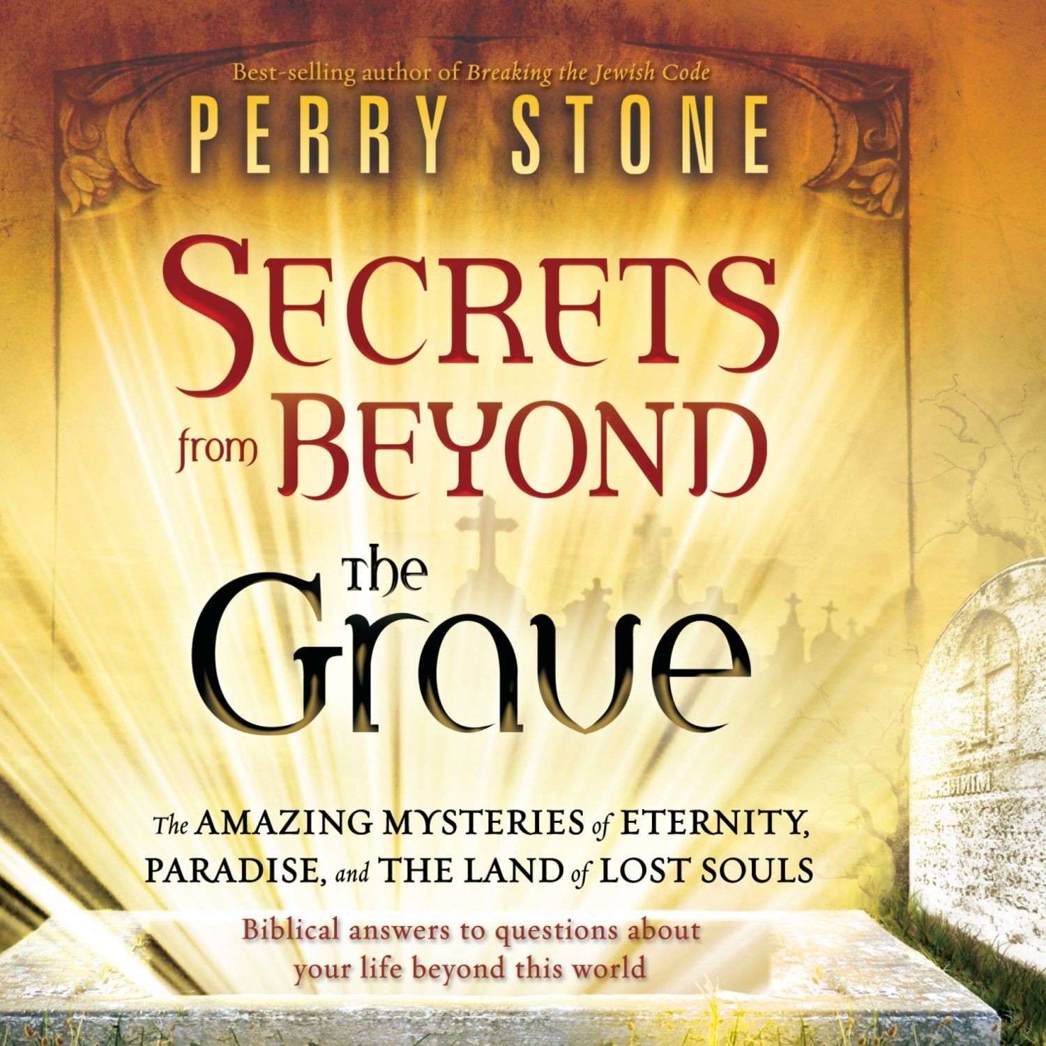 Secrets from Beyond the Grave Audiobook, by Perry Stone