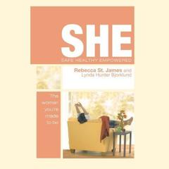 SHE: Safe, Healthy, & Empowered Audiobook, by Rebecca St. James