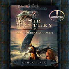 Sir Bentley and Holbrook Court Audiobook, by Chuck Black