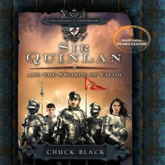 Sir Quinlan and the Swords of Valor Audiobook, by Chuck Black