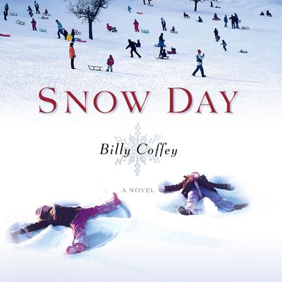 Snow Day: A Novel Audiobook, by Billy Coffey