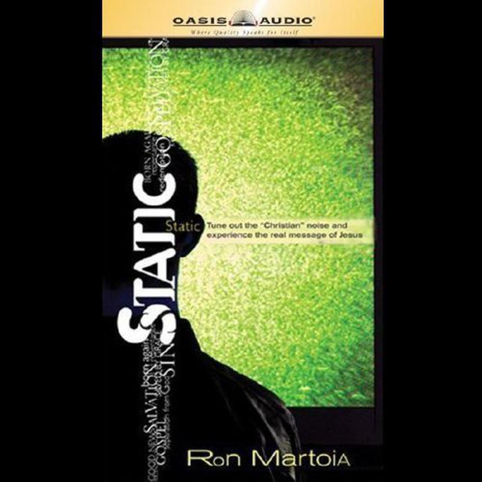 Static: Tune Out the “Christian” Noise and Experience the Real Message of Jesus Audiobook, by Ron Martoia
